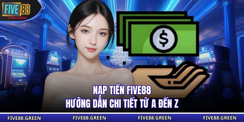 Nạp Tiền Five88